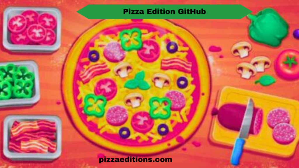 Pizza Edition GitHub 1 1