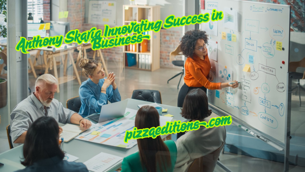 Anthony Skaria Innovating Success in Business