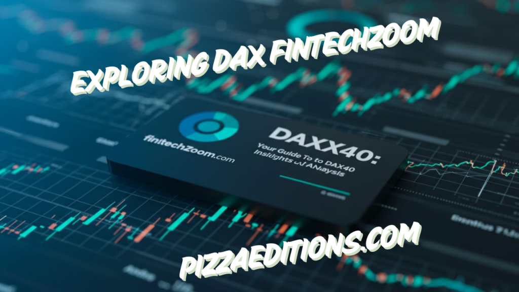 Exploring DAX FintechZoom 2
