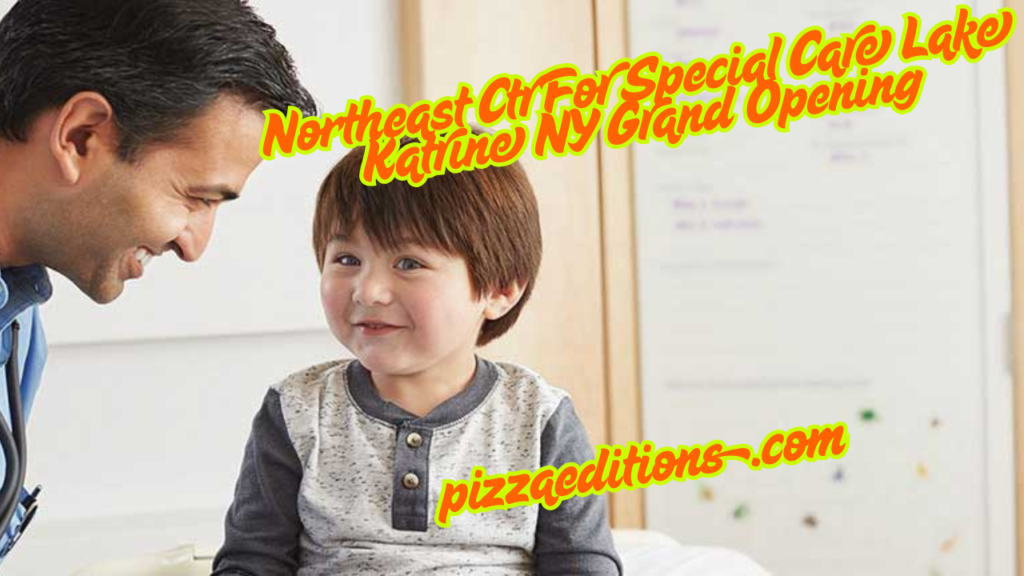 Northeast Ctr For Special Care Lake Katrine NY Grand Opening 1 1