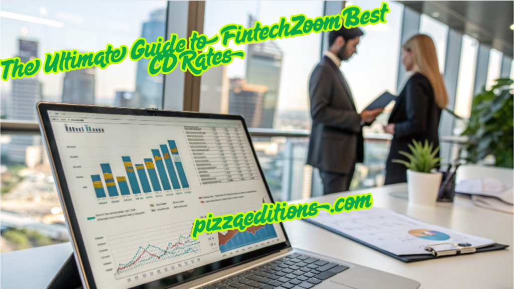 The Ultimate Guide to FintechZoom Best CD Rates