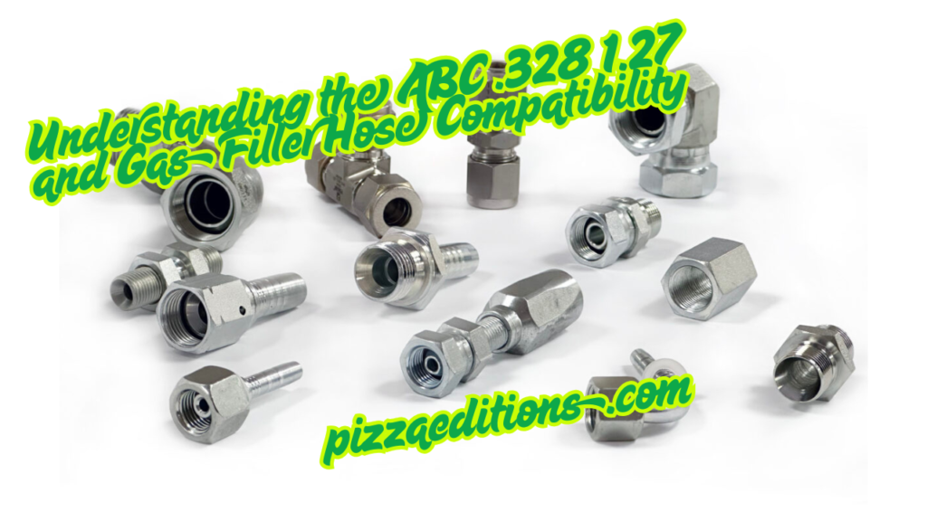 Understanding the ABC .328 1.27 and Gas Filler Hose Compatibility