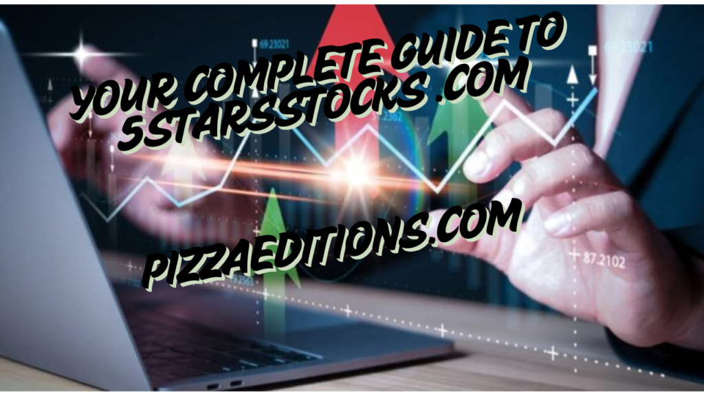 Your Complete Guide to 5StarsStocks .com 1