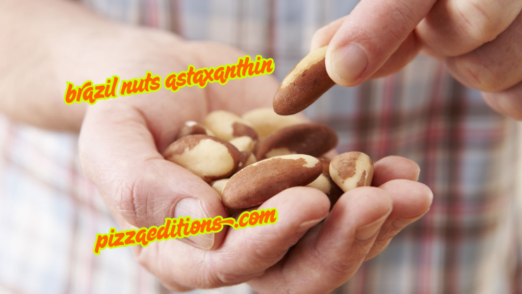 brazil nuts astaxanthin