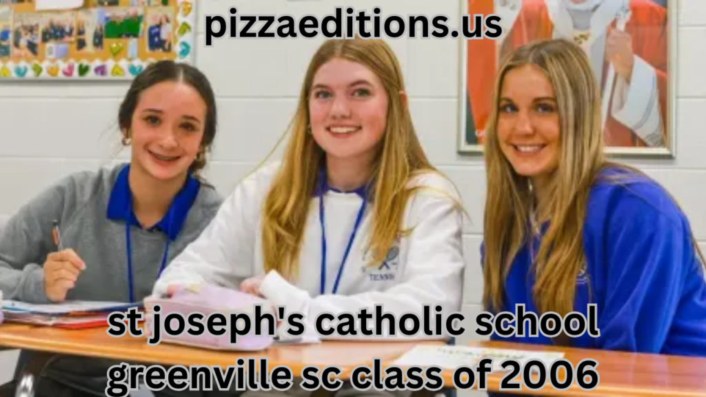 st joseph's catholic school greenville sc class of 2006