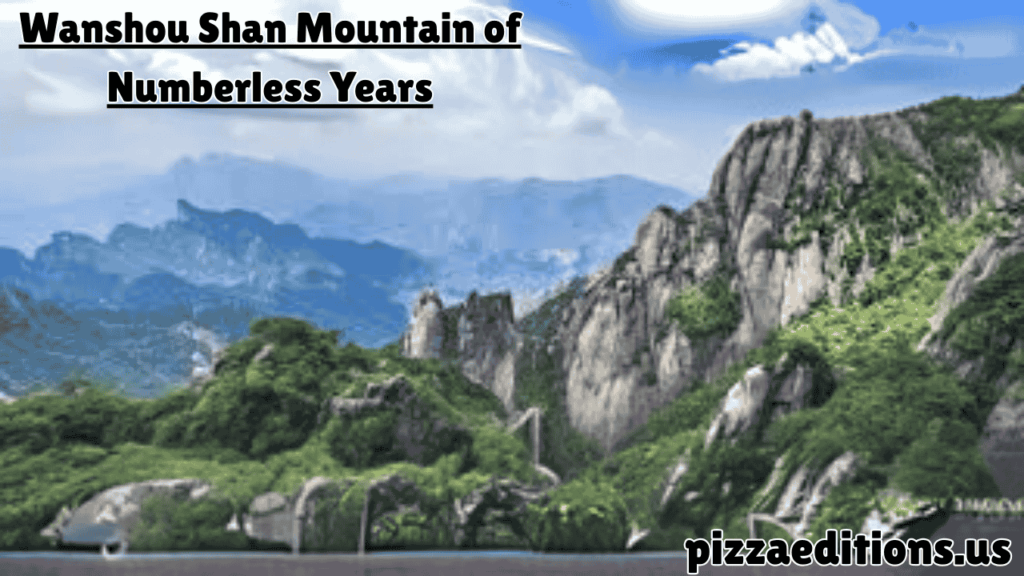 wanshou shan mountain of numberless years