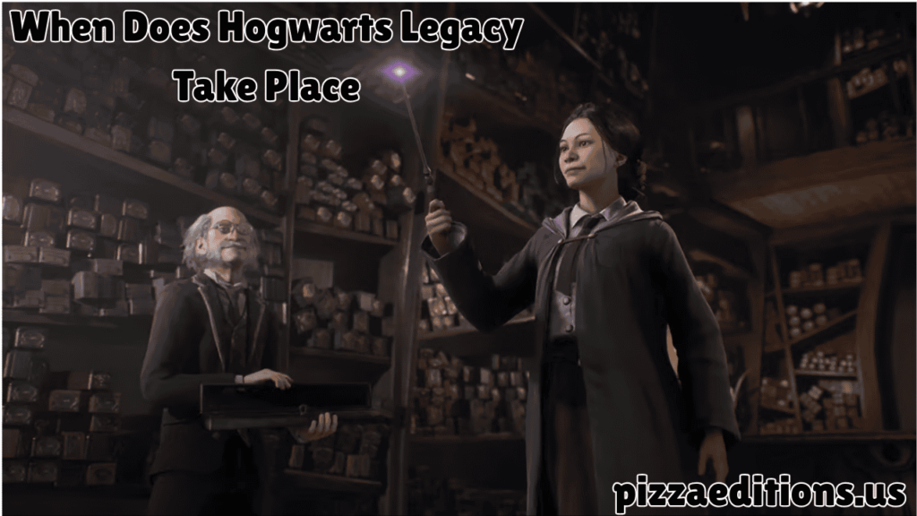 when does hogwarts legacy take place