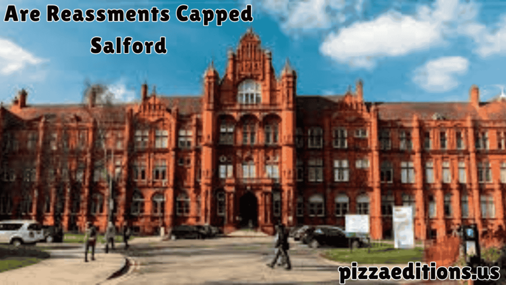 Are Reassments Capped Salford