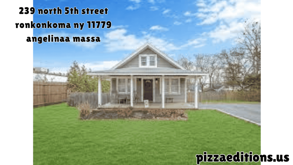 239 north 5th street ronkonkoma ny 11779 angelinaa massa