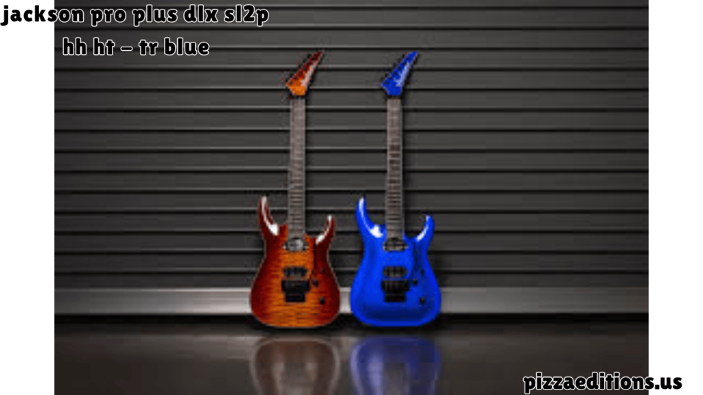 jackson pro plus dlx sl2p hh ht - tr blue