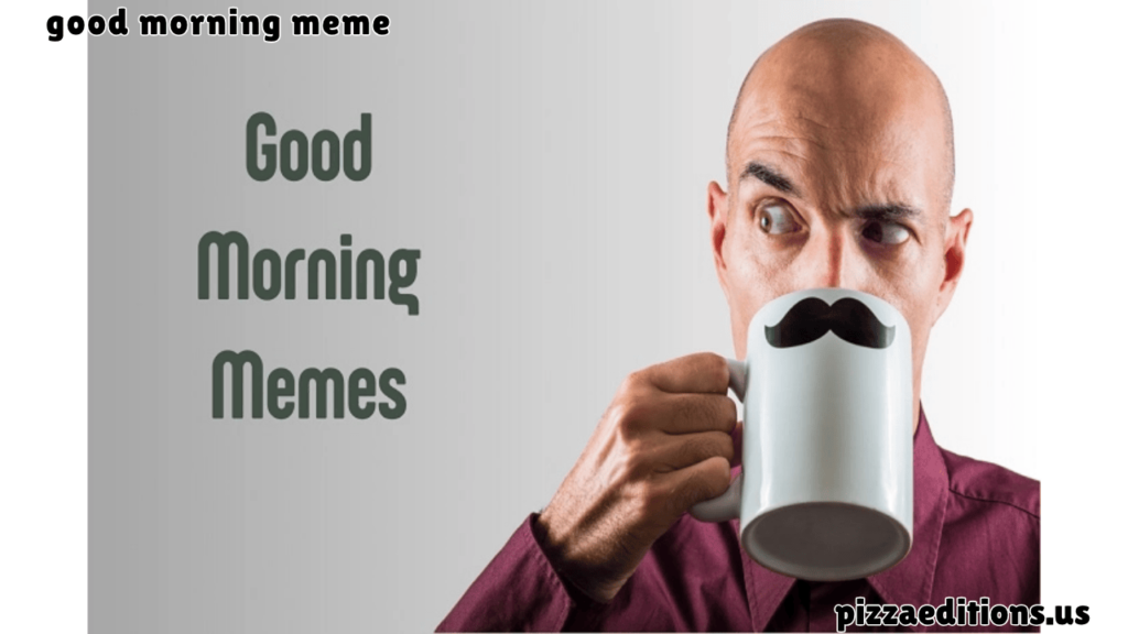Good Morning Meme